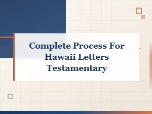 How to Get Letters Testamentary in Hawaii