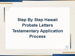 How to Apply for Letters Testamentary in Hawaii